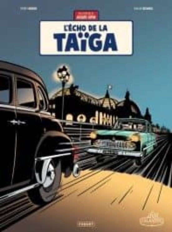 Les Aventures de Jacques Gipar: : L Echo de la Taiga