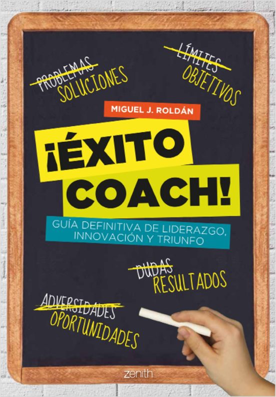 ¡exito Coach! Guia Definitiva De Liderazgo Innovacion Y Triunfo