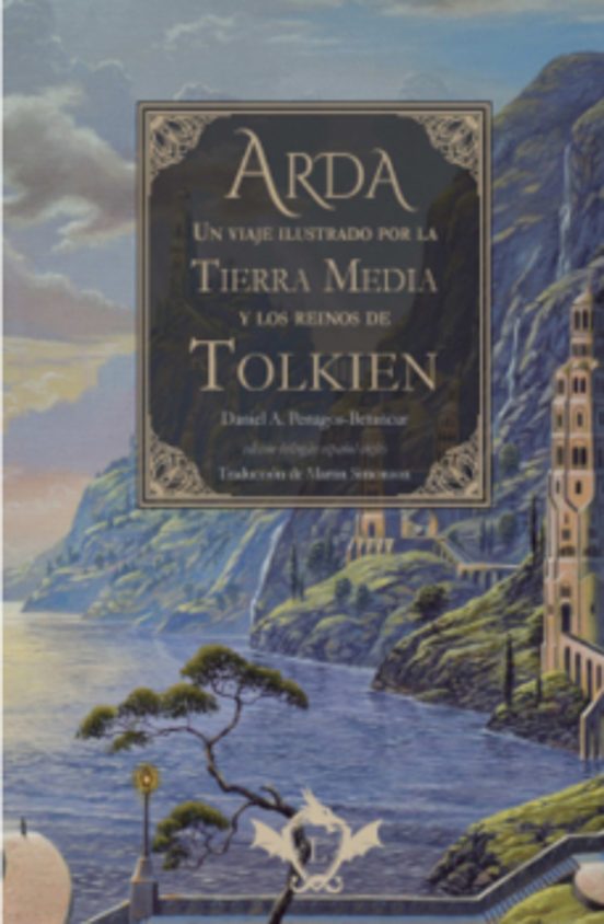 Arda un Viaje Ilustrado por la Tierra Media y los Reinos de Tolkien