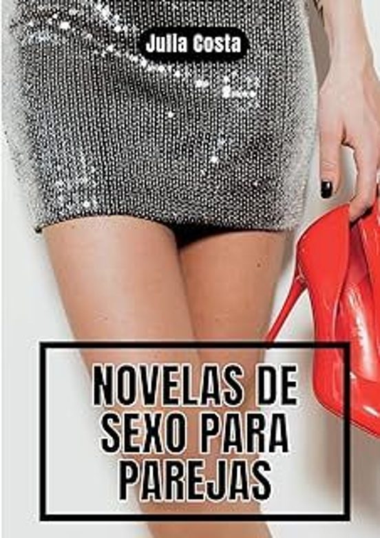 Novelas De Sexo Para Parejas