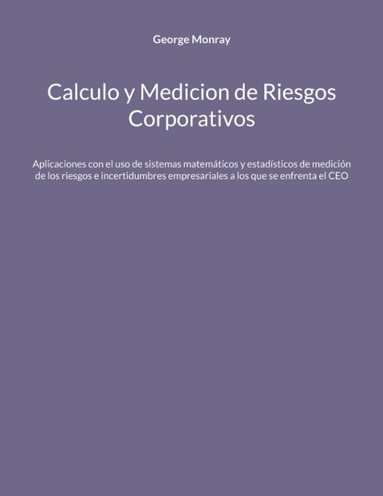 Calculo Y Medicion De Riesgos Corporativos