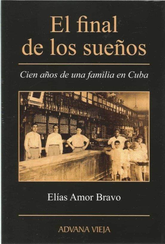 El Final de los Sueños. Cien Años de una Familia en Cuba