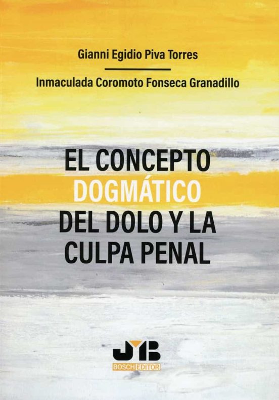 El Concepto Dogmático Del Dolo Y La Culpa Penal