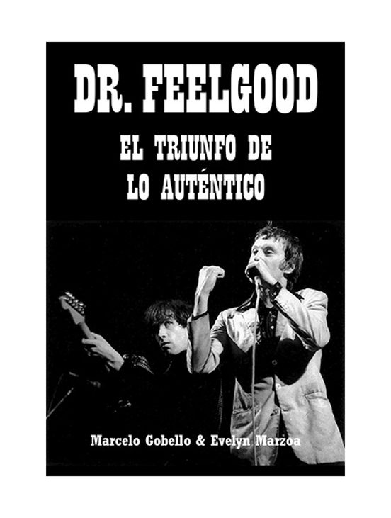 Dr. Feelgood. El Triunfo De Lo Autentico