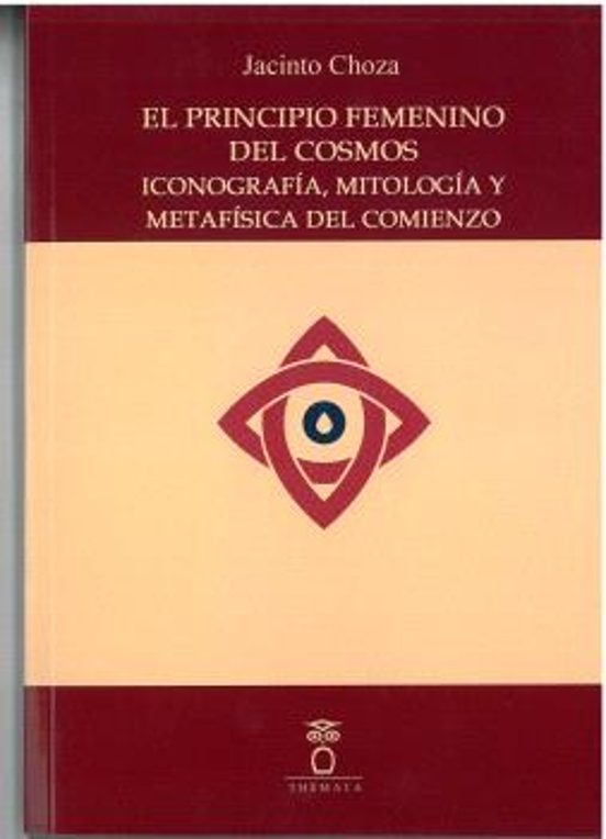 El Principio Femenino Del Cosmos Iconografia Mitologia Y Metafisica De
