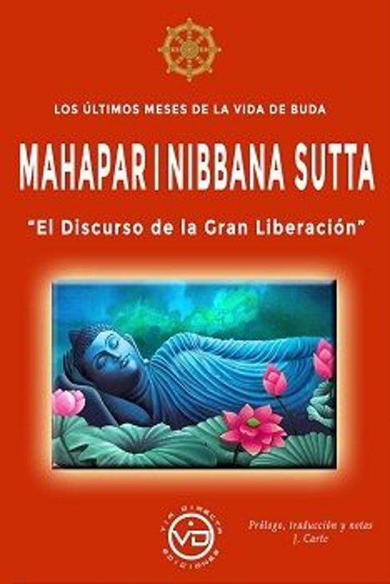 Mahaparinibbana Sutta. Los Últimos Meses De La Vida De Buda