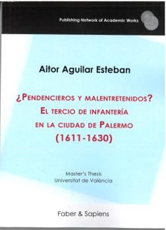¿pendencieros Y Malentretenidos? El Tercio De Infantería En La Ci Udad