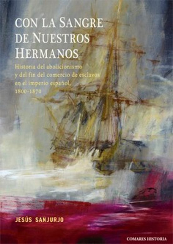 Con La Sangre De Nuestros Hermanos.historia Del Abolicionismo Y Del Fi