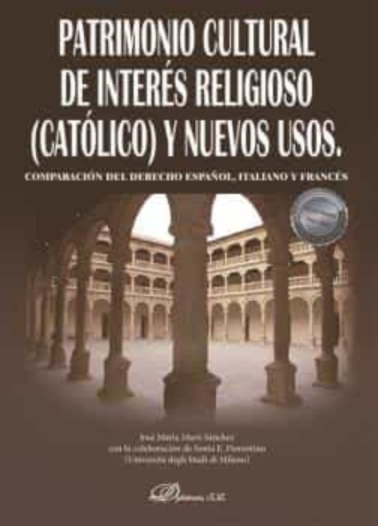 Patrimonio Cultural De Interés Religioso Y Nuevos Usos