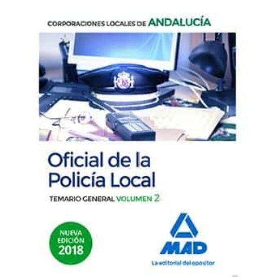Oficial De La Policia Local De Andalucía. Temario General . S
