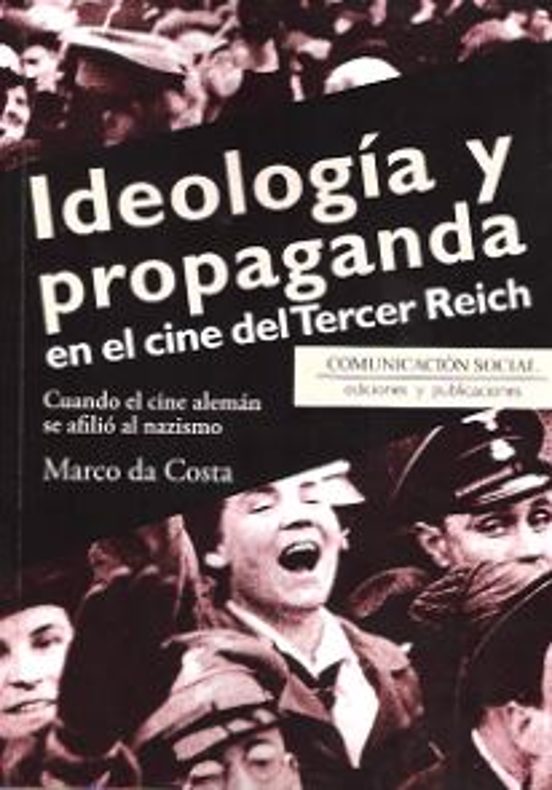 Ideología Y Propaganda En El Cine Del Tercer Reich