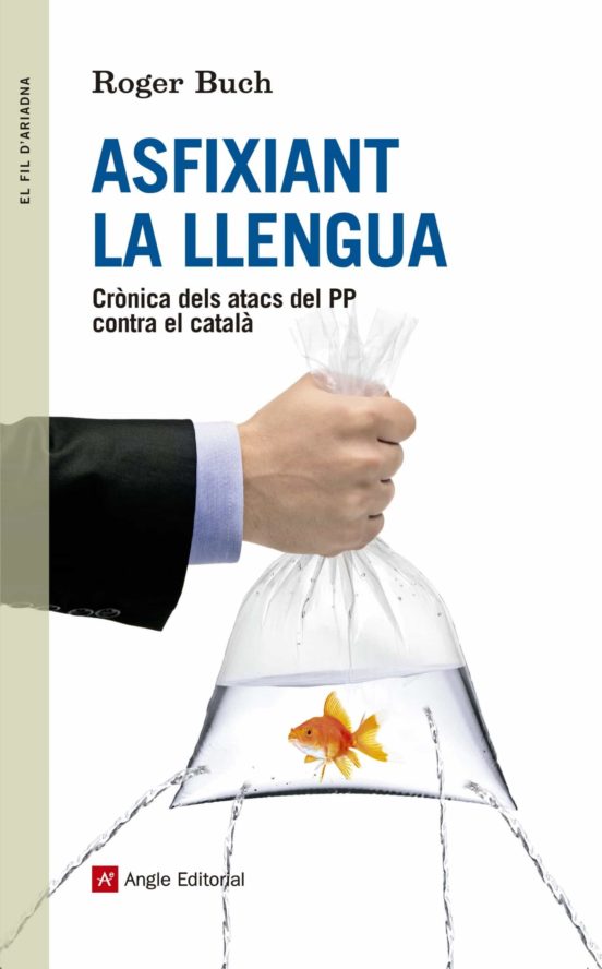 Asfixiant La Llengua: Cronica Delss Atacs Del Pp Contra El Catala