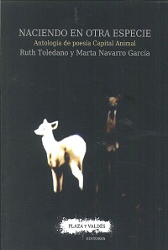 Naciendo En Otra Especie: Antologia De Poesia Capital Animal