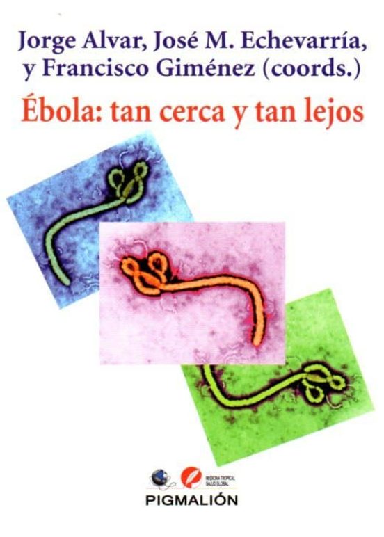 Ébola: Tan Cerca Y Tan Lejos