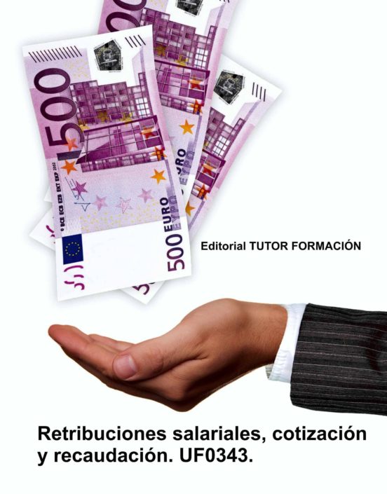 Uf0343 Retribuciones Salariales Cotizacion Y Recaudacion