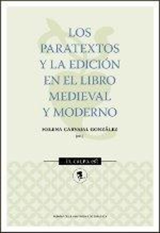 Los Paratextos Y La Edicion En El Libro Medieval Moderno