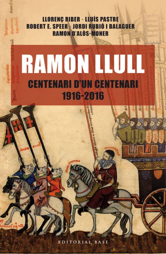 Ramon Llull. Centenari D Un Centenari