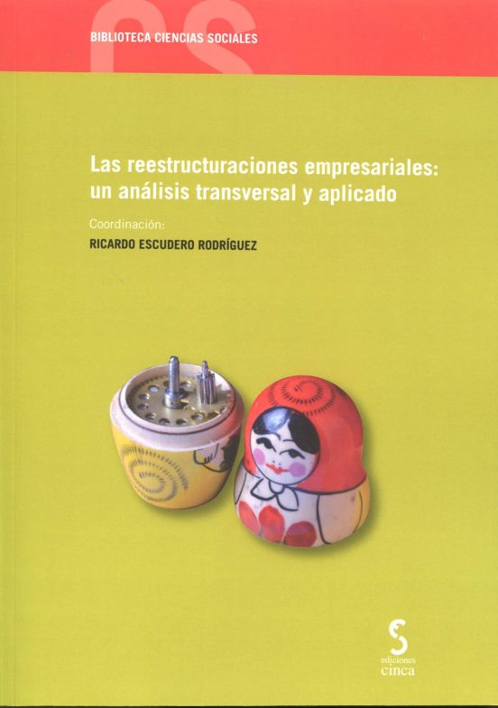 Las Reestructuraciones Empresariales: Un Análisis Transversal Y Aplicado