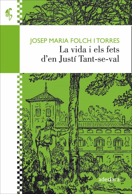 La Vida I Els Fets D’en Justí Tant-se-val