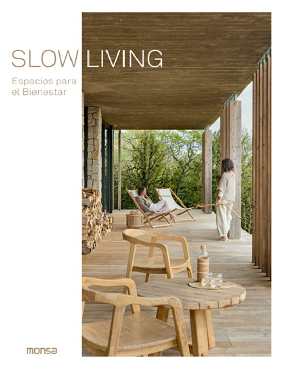 Slow Living. Espacios Para El Bienestar