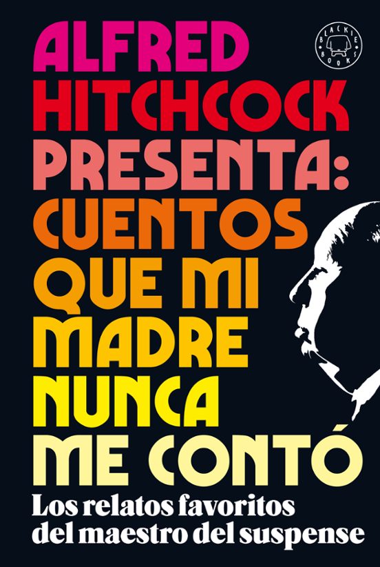 Alfred Hitchcock Presenta: Cuentos Que Mi Madre Nunca Me Contó. L Os R