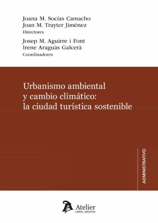 Urbanismo Ambiental Y Cambio Climático: La Ciudad Turística Sostenible