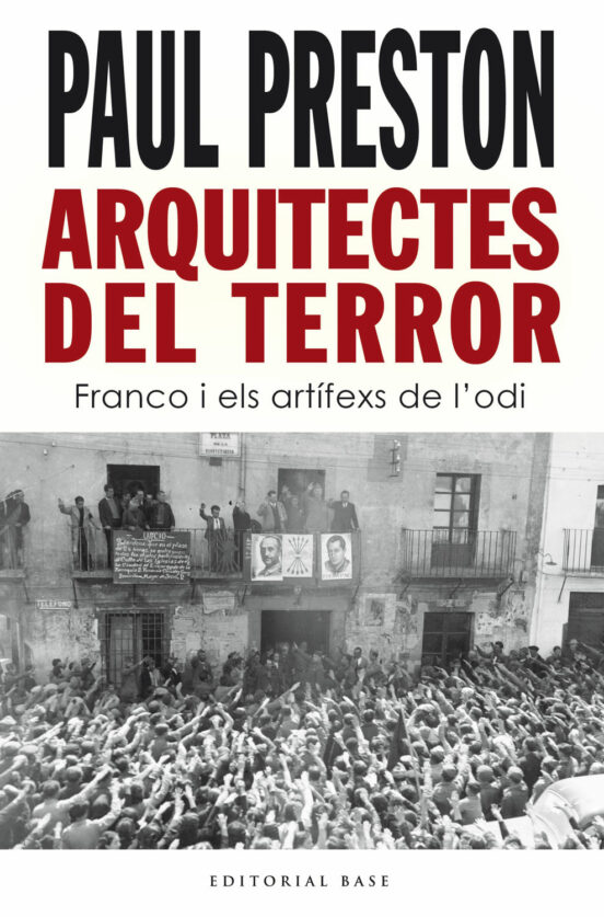 Arquitectes Del Terror. Franco I Els Artifexs De L Odi