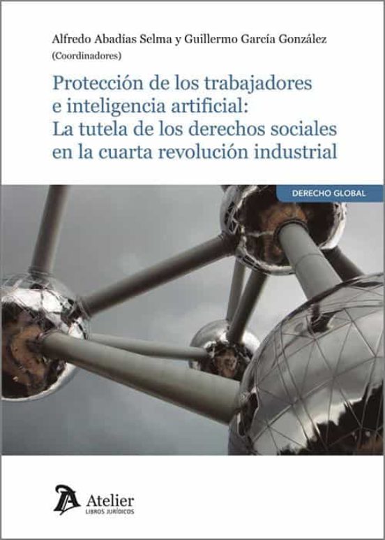 Protección De Los Trabajadores E Inteligencia Artificial:la Tutela De