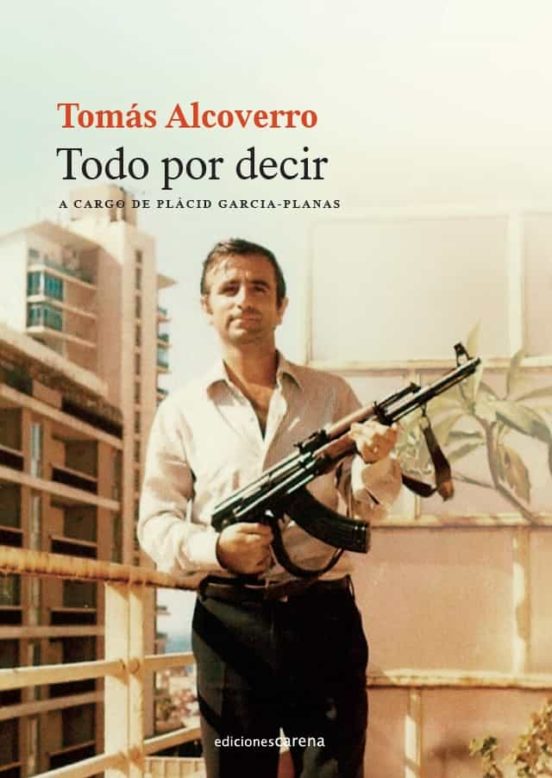 Tomás Alcoverro. Todo Por Decir