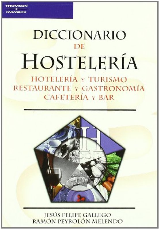 Diccionario de Hosteleria: Hoteleria y Turismo Restaurante y Gast Rono