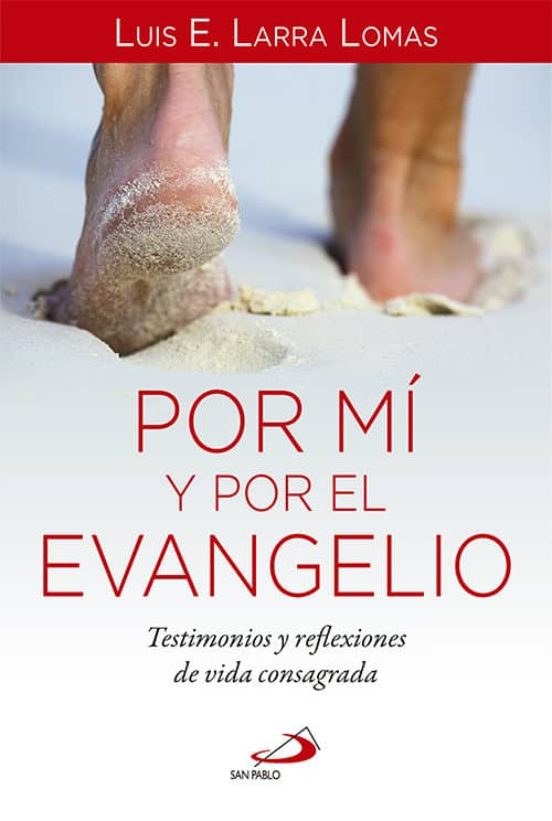 Por Mi Y Por El Evangelio: Testimonio Y Reflexiones De Vida Consagrada