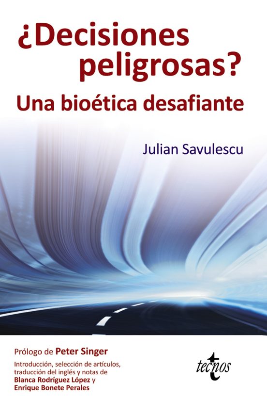 ¿decisiones Peligrosas?: Una Bioetica Desafiante