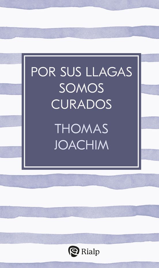 Por Sus Llagas Somos Curados