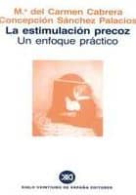 La Estimulacion Precoz: Un Enfoque Practico