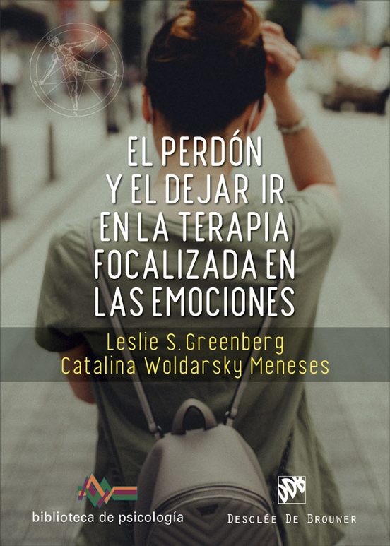 El Perdón Y El Dejar Ir En La Terapia Focalizada En Las Emociones