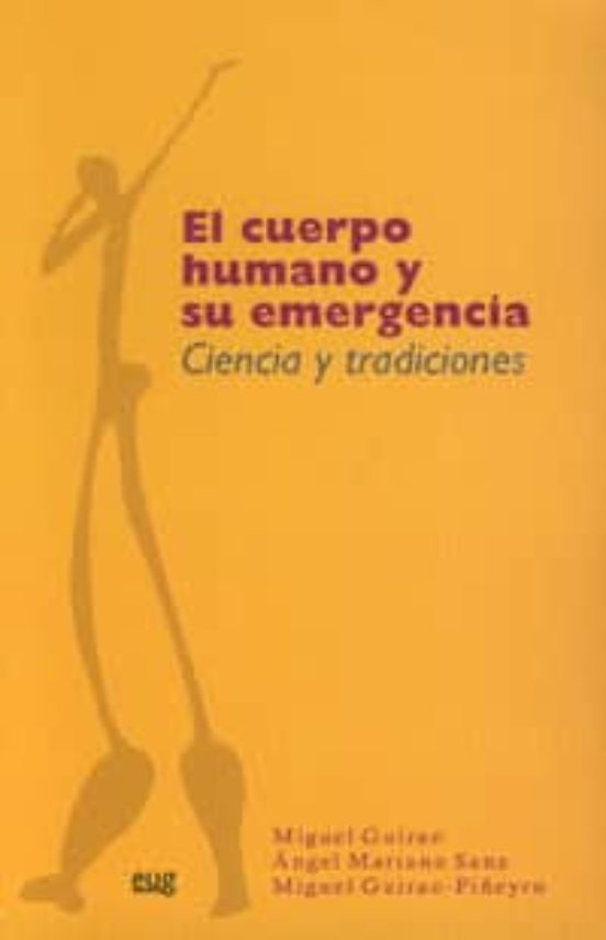 El Cuerpo Humano Y Su Emergencia: Ciencia Y Tradiciones