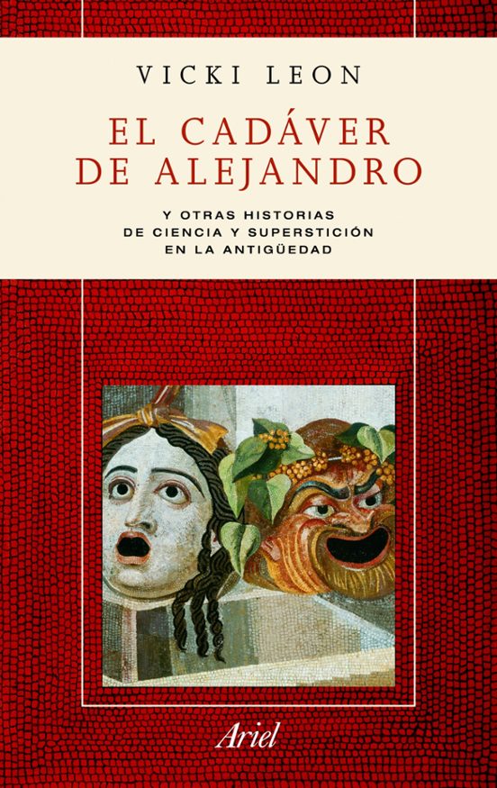 El Cadaver De Alejandro: Y Otras Historias De Ciencia Y Superstic Ion