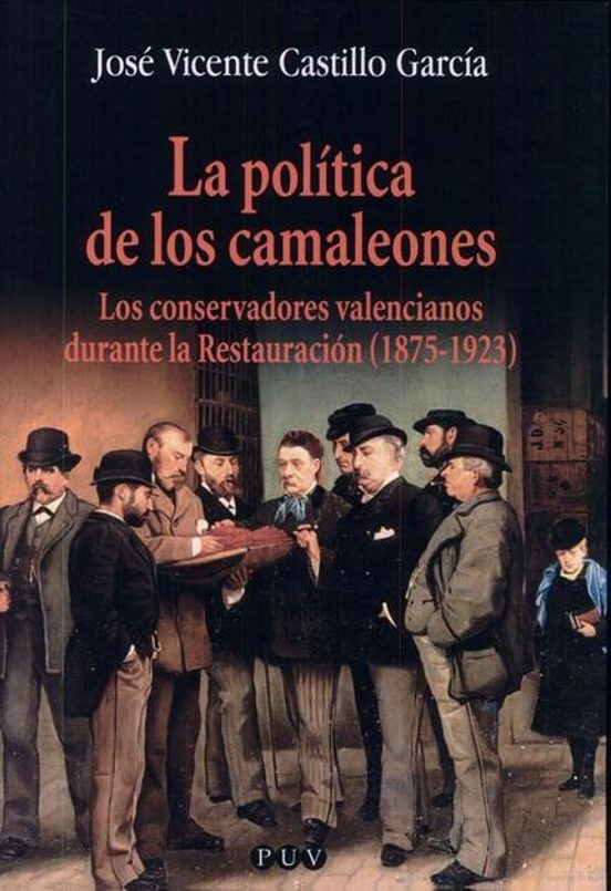 La Politica De Los Camaleones: Los Conservadores Valencianos Dura Nte