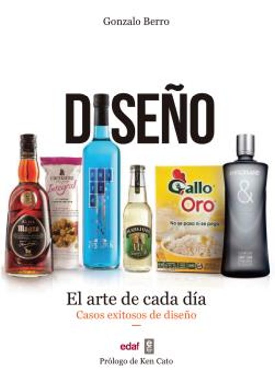 Diseño. El Arte De Cada Dia: Casos Exitosos De Diseño