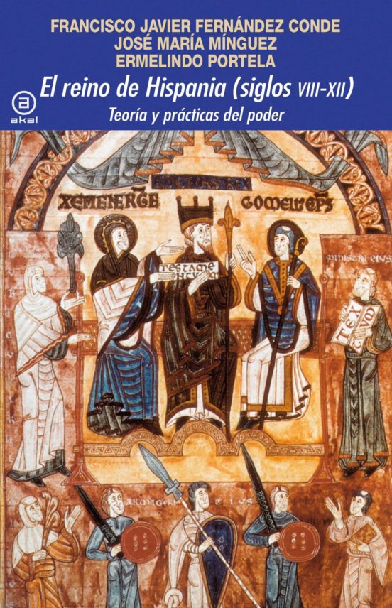 El Reino de Hispania : Teoria y Practicas del Po Der