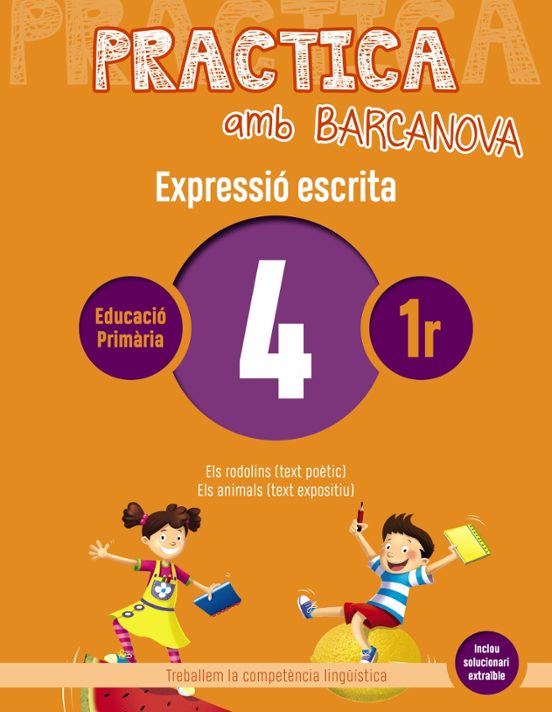 Expressió Escrita 4 1º Educacion Primaria. Practica Amb Barcanova Ed 2