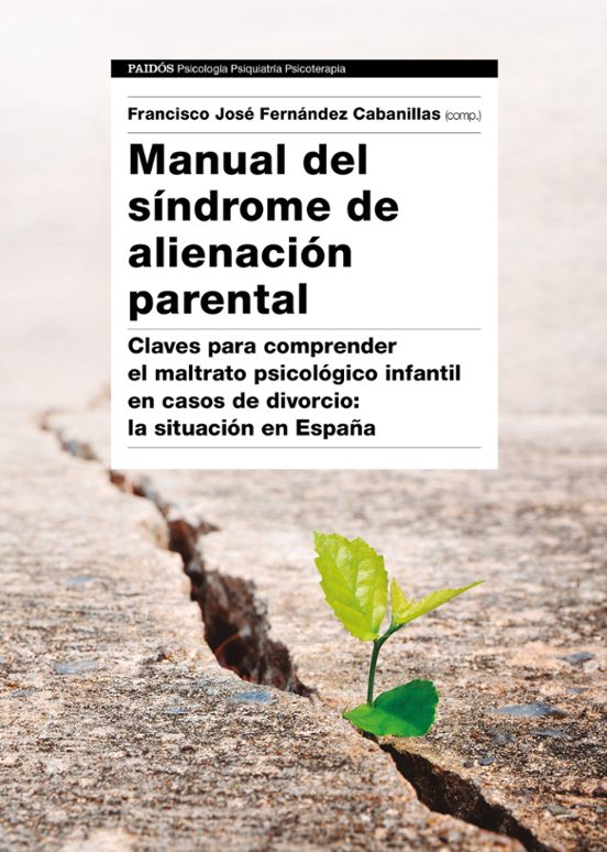Manual Del Sindrome De Alienacion Parental: Clave Para Comprender El M
