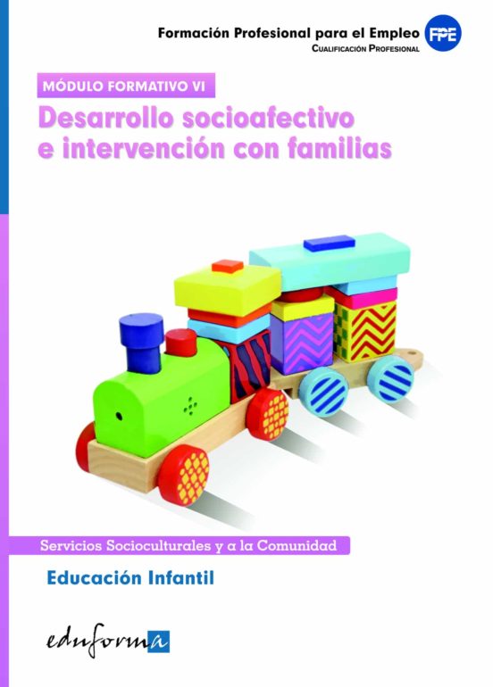 Educación Infantil. Desarrollo Socioafectivo E Intervención Con Familias