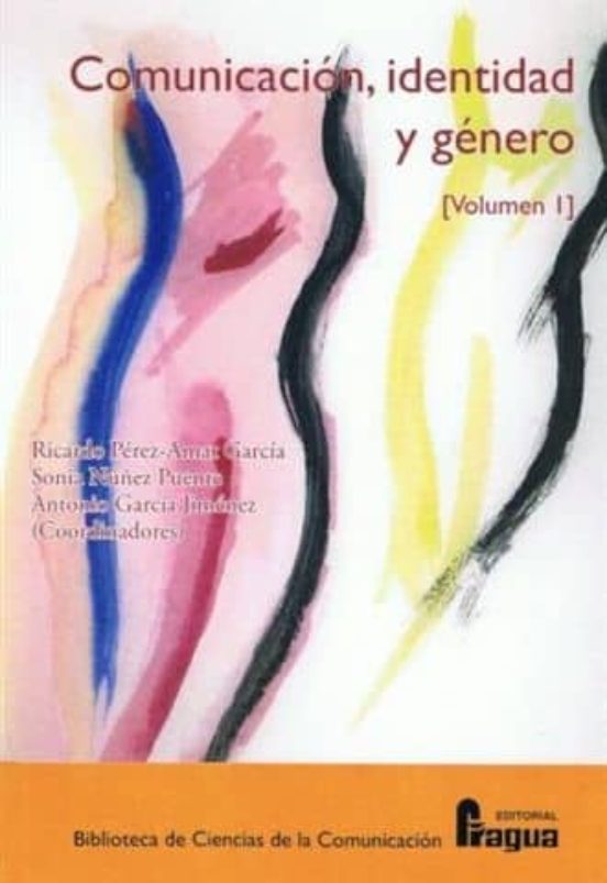Comunicacion Identidad Y Genero I : Volumen I