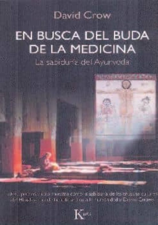En Busca Del Buda De La Medicina: La Sabiduria Del Ayurveda