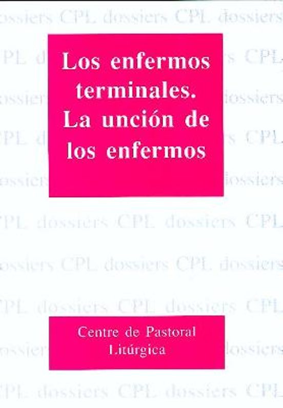 Los Enfermos Terminales. La Unción De Los Enfermos