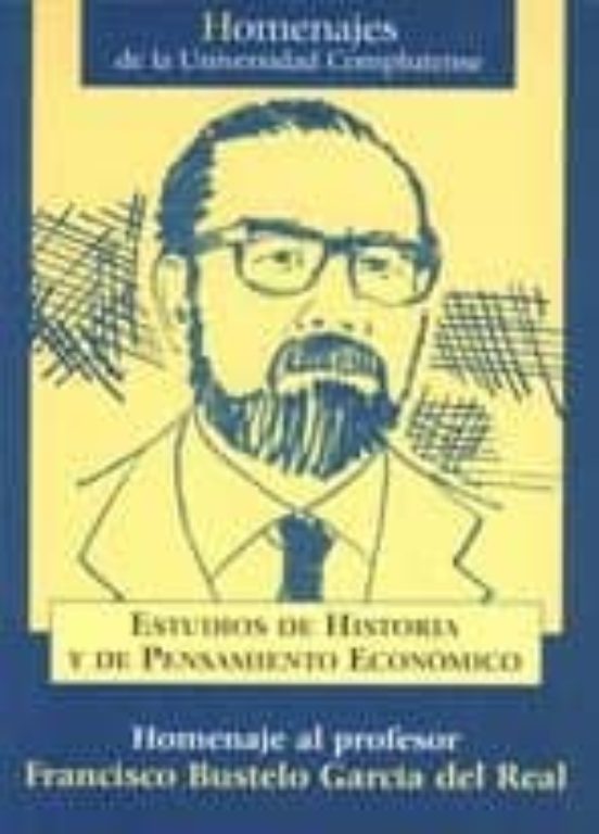 Estudios de Historia y de Pensamiento Economico: Homenaje al Prof Esor