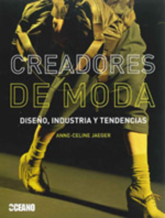 Creadores De Moda: Diseño Industria Y Tendencias