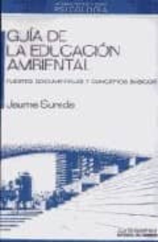 Guia De La Educacion Ambiental: Fuentes Documentales Y Conceptos Basic
