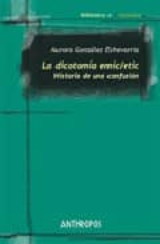 La Dicotomia Emic/etic: Historia De Una Confusion